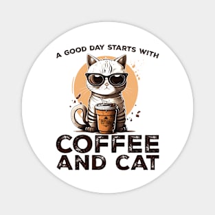 A Good Day Starts With Coffee and Cat Cat Lovers Coffee Lovers Gift Idea Magnet